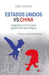 Estados Unidos versus China - Daniel Montoya - ebook