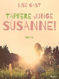 Tapfere junge Susanne! - lise  gast  - ebook