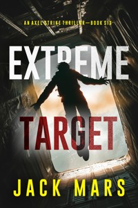 Extreme Target (An Axel Strike Action Thriller—Book 6) - Jack Mars - ebook