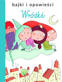 Bajki i opowieści. Wróżka - zbiorowa praca - książka