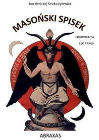 Masoński spisek Prowokacja Leo Taxila - Krokodylewicz Jan Andrzej - książka