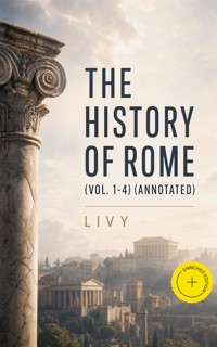 The History of Rome (Vol. 1-4) (Annotated) - Livy - ebook