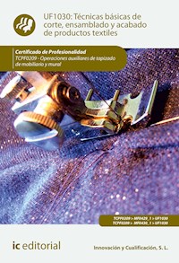 Técnicas básicas de corte, ensamblado y acabado de productos textiles. TCPF0209 - S. L. Innovación y Cualificación - ebook