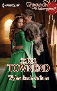 Wybranka sir Arthura - Carol Townend - ebook