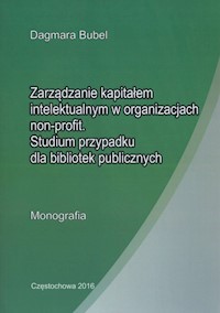 Zarzadzanie kapitałem intelektualnym w organizacjach non-profit - Bubel Dagmara - książka