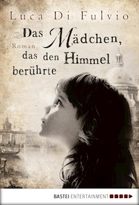 Das Mädchen, das den Himmel berührte - Luca Di Fulvio - ebook