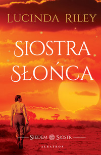 Siostra Słońca. Cykl Siedem Sióstr. Tom 6 - Lucinda Riley - ebook + audiobook