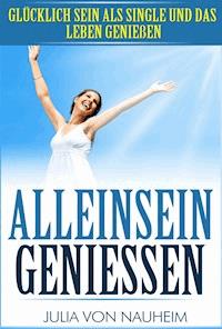 Alleinsein genießen - Julia von Nauheim - ebook