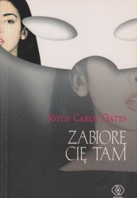Zabiorę cię tam - Joyce Carol Oates - ebook