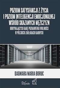 Poziom satysfakcji z życia i poziom inteligencji emocjonalnej wśród skazanych mężczyzn - Boruc Dagmara Maria - książka