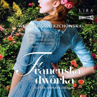 Francuska dwórka - Weronika Wierzchowska - ebook + audiobook + książka