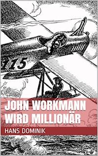 John Workmann wird Millionär - Hans Dominik - ebook