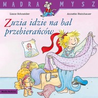 Mądra Mysz. Zuzia idzie na bal przebierańców - Schneider Liane - książka