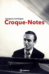 Croque-notes - Jacques Lévêque - ebook