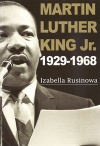 Martin Luther King Jr. 1929-1968 - Izabella Rusinowa - książka