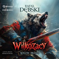 Wilkozacy. Tom 1. Wilcze Prawo - Rafał Dębski - ebook + audiobook
