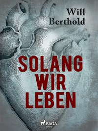 Solang wir leben - Will Berthold - ebook