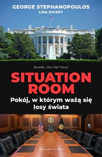 Situation Room - George Stephanopoulos, Dickey Lisa - książka