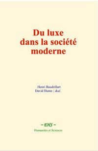Du luxe dans la société moderne - Henri Baudrillart - ebook