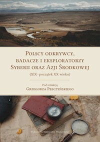 Polscy odkrywcy, badacze i eksploratorzy Syberii oraz Azji Środkowej -  - książka