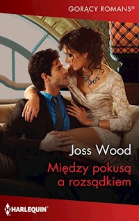 Między pokusą a rozsądkiem - Wood Joss - ebook + książka