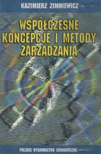 Współczesne koncepcje i metody zarządzania - Zimniewicz Kazimierz - ebook
