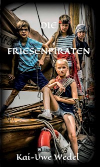 DIE FRIESENPIRATEN - Kai-Uwe Wedel - ebook