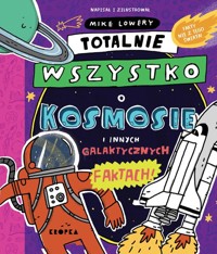 Totalnie wszystko o kosmosie - Lowery Mike - książka