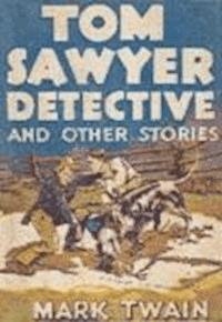 Tom Sawyer, Detective - Mark Twain - darmowy ebook