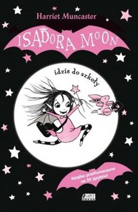 Isadora Moon idzie do szkoły - Harriet Muncaster - książka