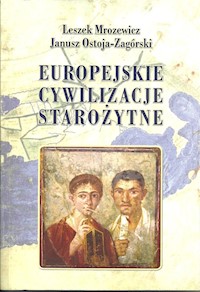 Europejskie cywilizacje starożytne - Mrozewicz Leszek, Ostoja-Zagórski Janusz - książka