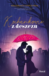 Kochankowie z deszczu - Małgorzata Czapczyńska - ebook + książka