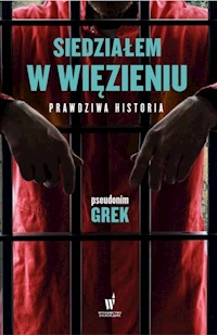 Siedziałem w więzieniu - pseudonim Grek - książka