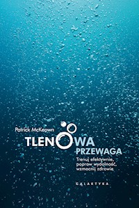 Tlenowa przewaga. Trenuj efektywnie, popraw wydolność, wzmocnij zdrowie - Patrick McKeown - ebook