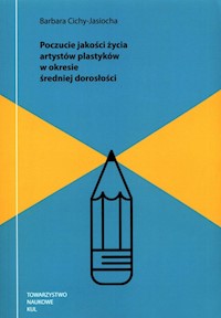 Poczucie jakości życia artystów plastyków w okresie średniej dorosłości - Cichy-Jasiocha Barbara - książka