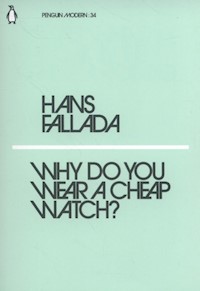 Why Do You Wear a Cheap Watch? - Fallada Hans - książka