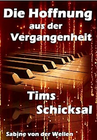 Die Hoffnung aus der Vergangenheit - Sabine von der Wellen - ebook