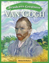 Brush with Greatness: Vincent van Gogh - Michael DeMocker - ebook