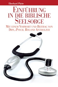 Einführung in die biblische Seelsorge - Eberhard Platte - ebook