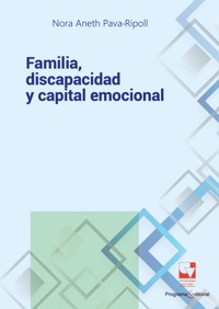 Familia, discapacidad y capital emocional - Pava Ripoll Nora Aneth - ebook