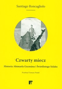 Czwarty miecz - Roncagliolo Santiago - książka