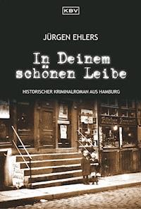 In Deinem schönen Leibe - Jurgen Ehlers - ebook