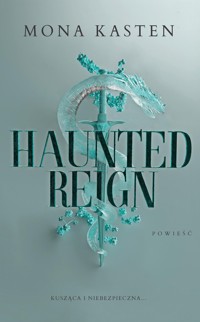 Haunted Reign - Mona Kasten - książka