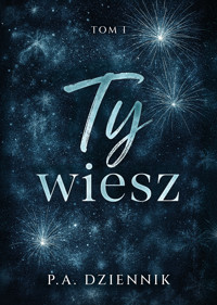 Ty wiesz - P.A. Dziennik - ebook