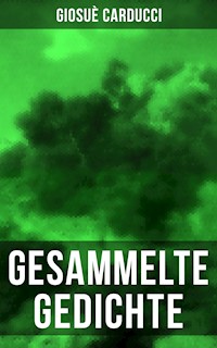 Gesammelte Gedichte von Giosuè Carducci - Giosuè Carducci - ebook