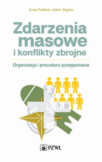 Zdarzenia masowe i konflikty zbrojne. Organizacja i procedury postępowania - Adam Stępka,Anita Podlasin - książka