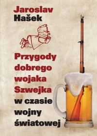 Przygody dobrego wojaka Szwejka w czasie wojny światowej - Jaroslav Hašek - książka