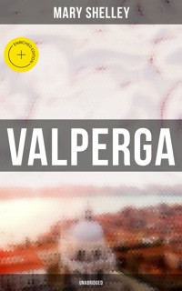 Valperga (Unabridged) - Mary Shelley - ebook