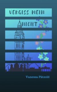Vergiss mein nicht - Vanessa Pätzold - ebook