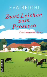Zwei Leichen zum Prosecco - Eva Reichl - ebook